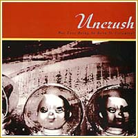 Uncrush - Was Ever Being So Born To Calamity? - 7